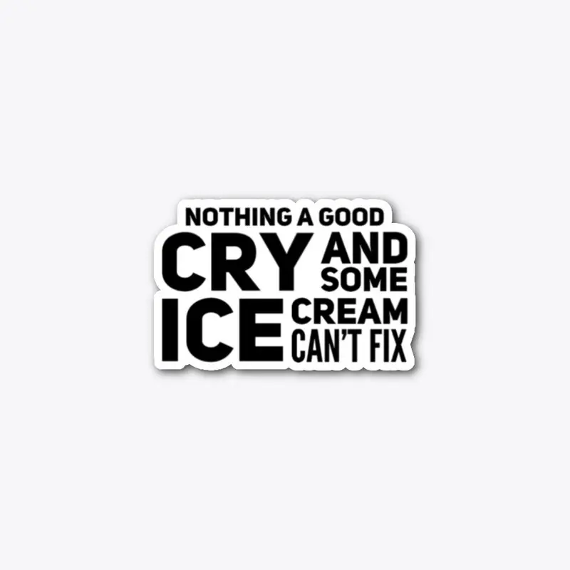 Cry and Ice Cream